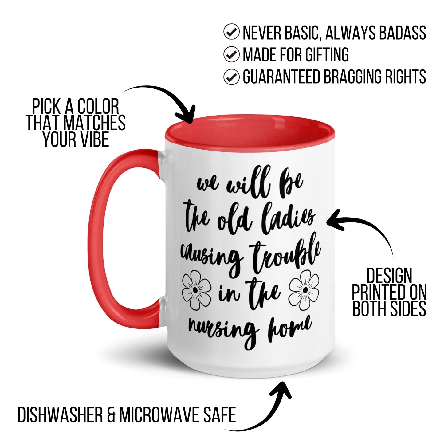 We'll Be the Old Ladies in the Nursing Home Mug