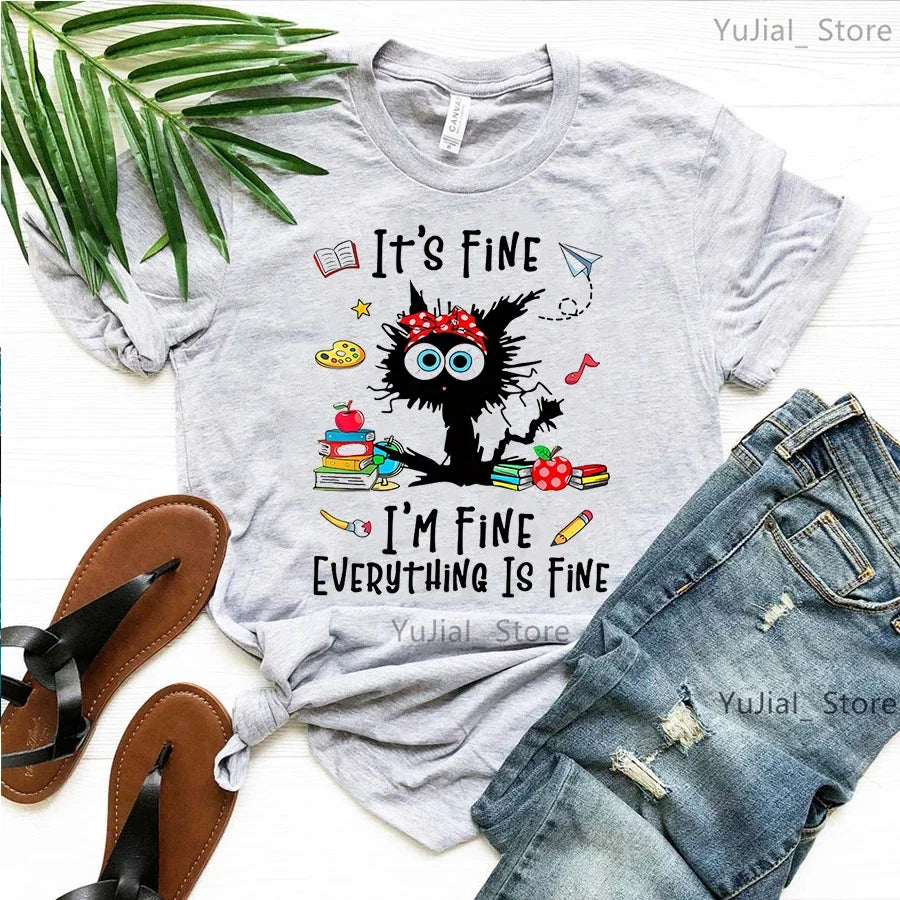 Funny Teacher Spirit Tshrit Women It'S Fine I Am Fine Everything Is Fine Ant Graphic Printed T Shirt Femme Harajuku Shirt